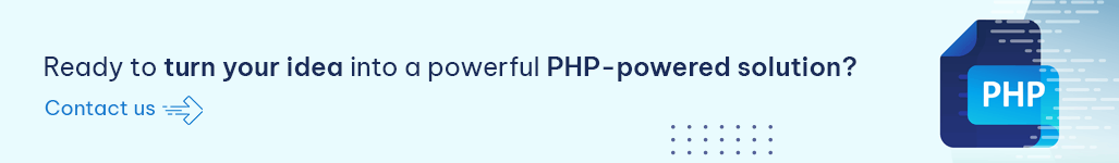 Ready to turn your idea into a powerful PHP-powered solution - Contact us.png